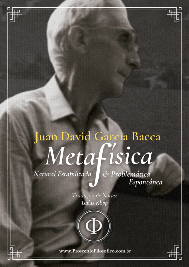 Juan David Garcia Bacca - Metafísica - Natural Estavilizada & Problemática Espontânea 04-02-23