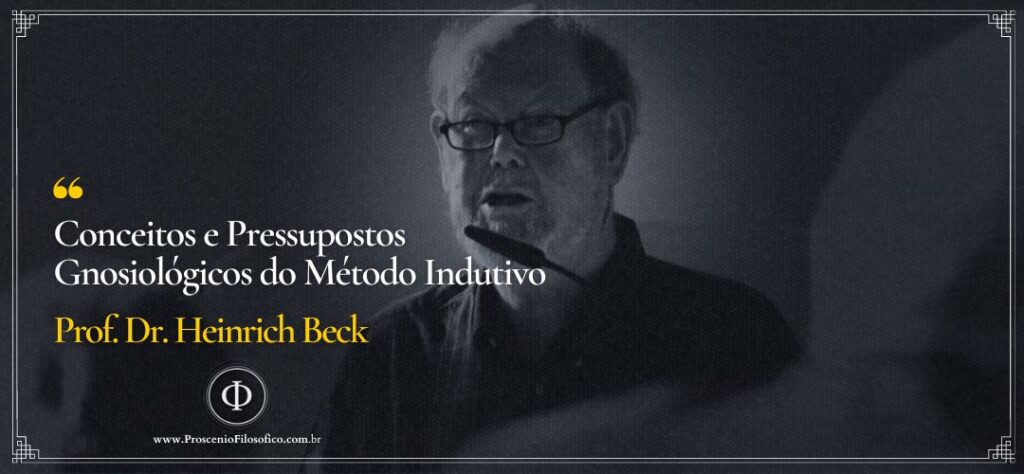 Heinrich Beck - Conceitos e Pressupostos Gnosiológicos do Método Indutivo [Trad. Prof. Isaías Klipp]